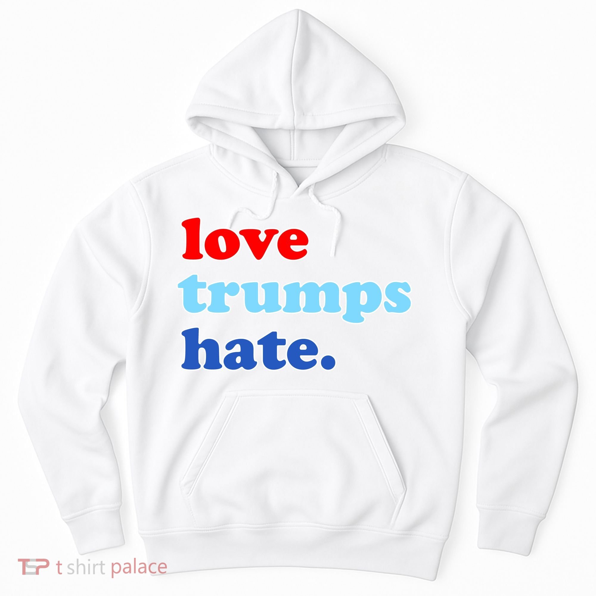 Love Trumps Hate. Anti-Trump Not My President Hoodie