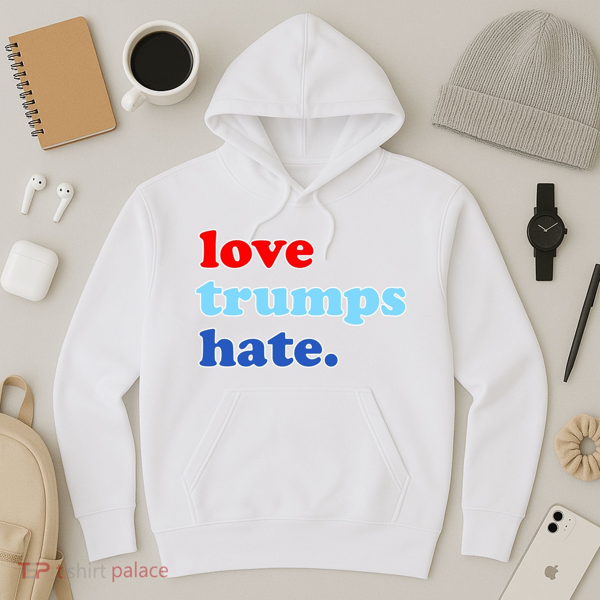 Love Trumps Hate. Anti-Trump Not My President Hoodie