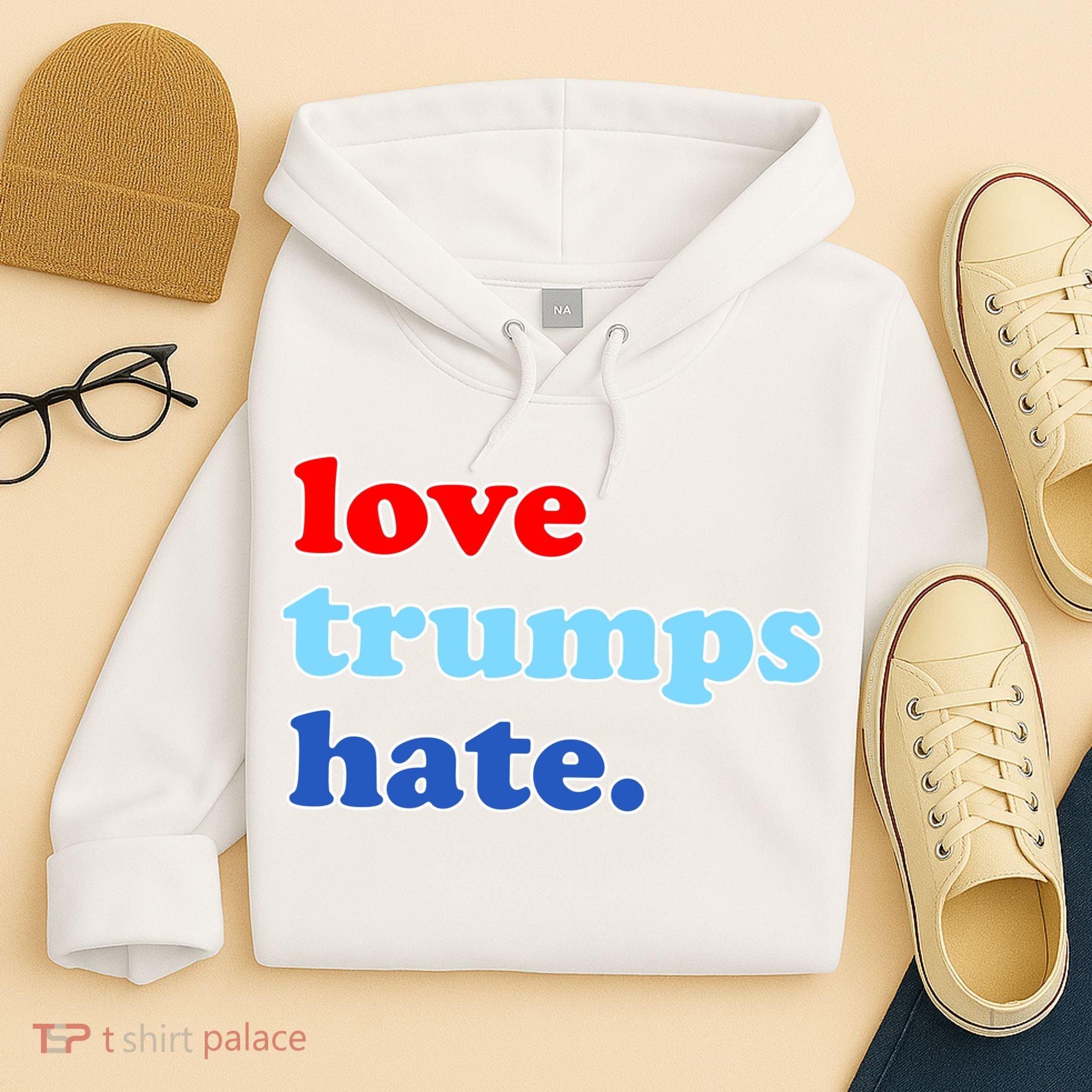Love Trumps Hate. Anti-Trump Not My President Hoodie