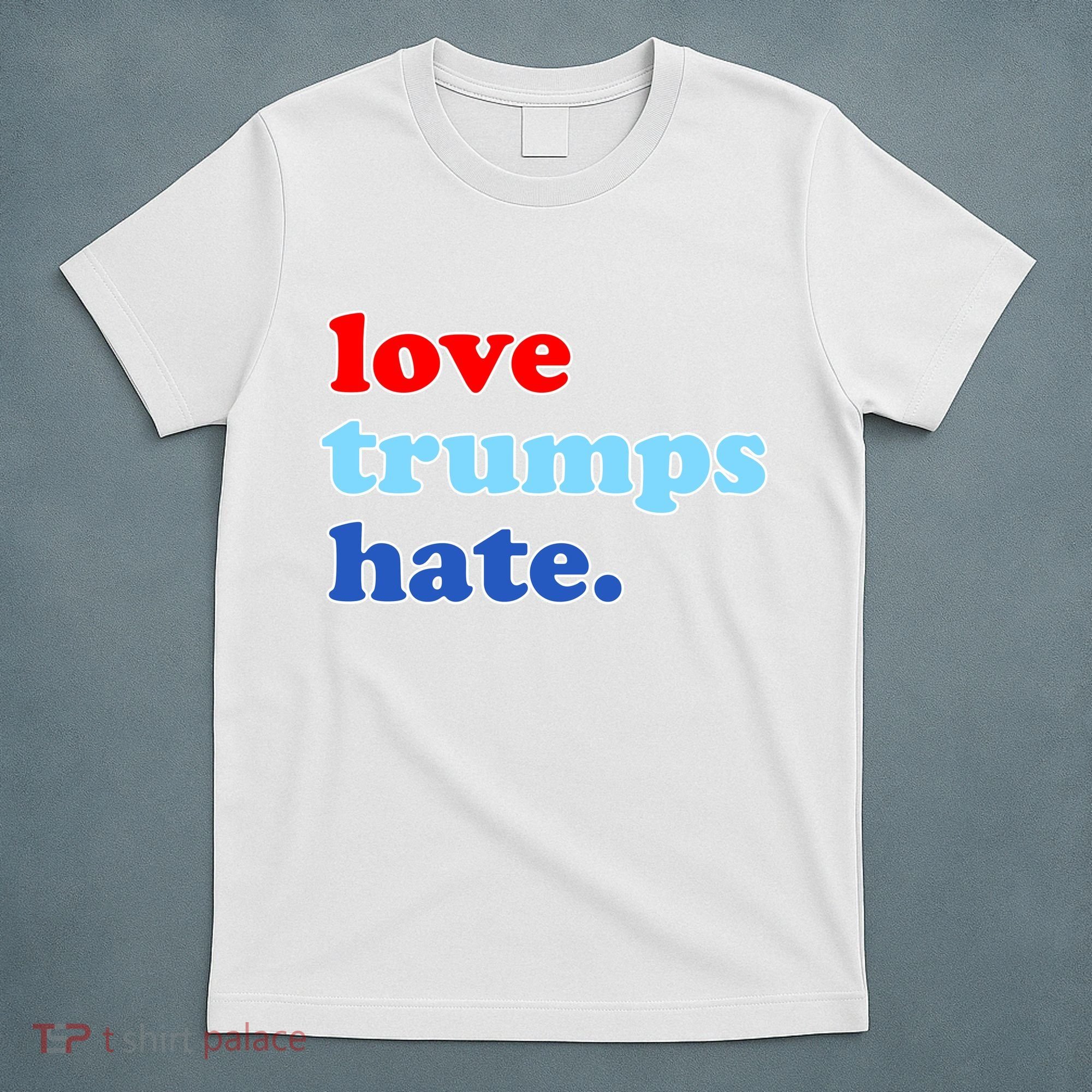 Love Trumps Hate. Anti-Trump Not My President T-Shirt