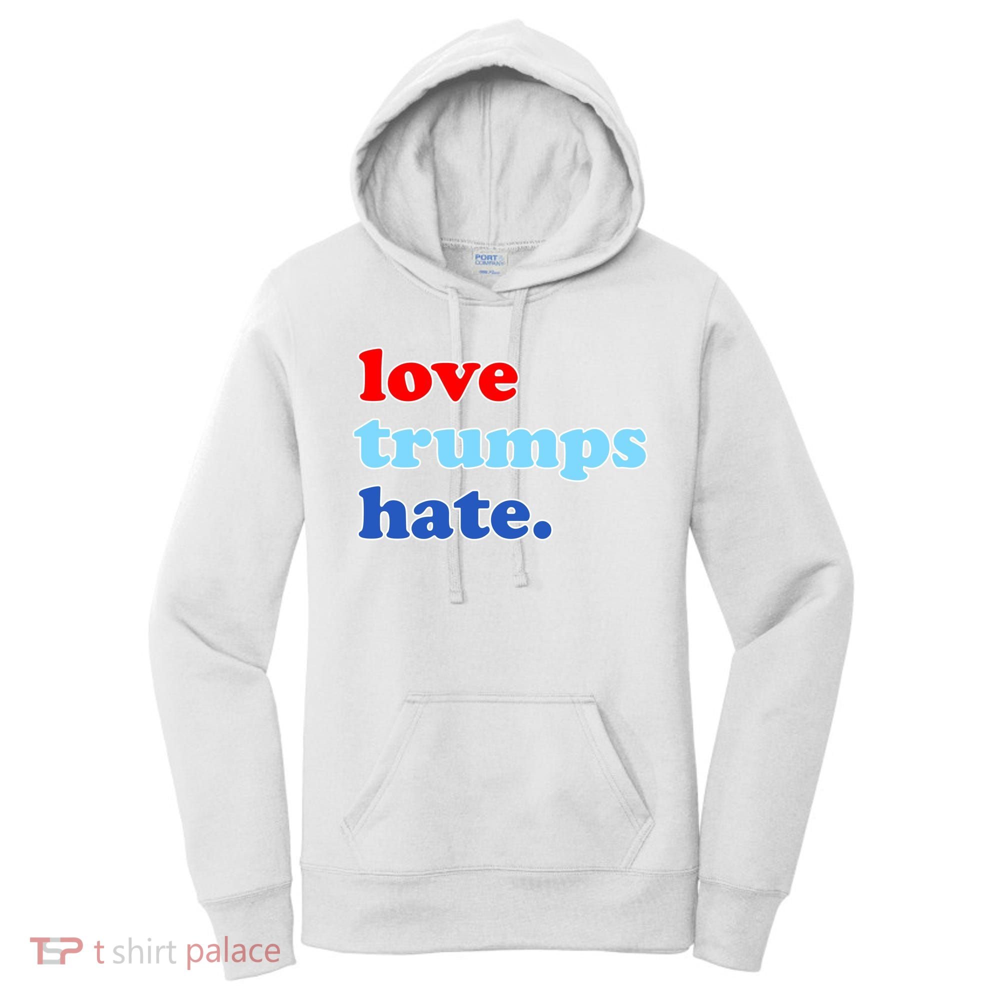 Love Trumps Hate. Anti-Trump Not My President Women's Hoodie