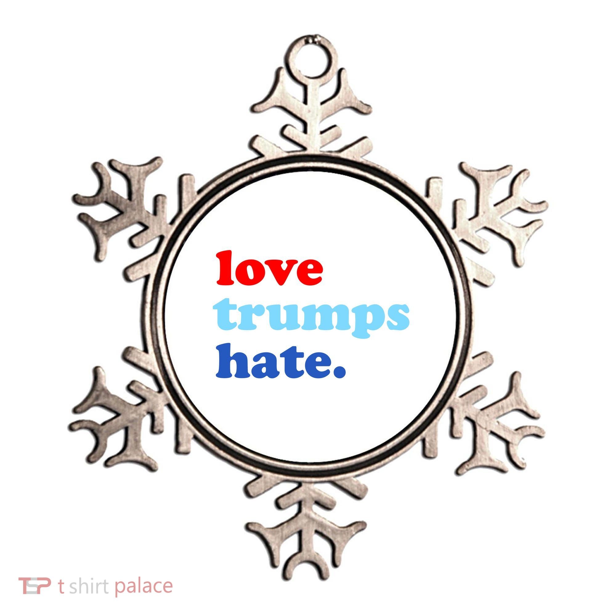 Love Trumps Hate. Anti-Trump Not My President Ornament