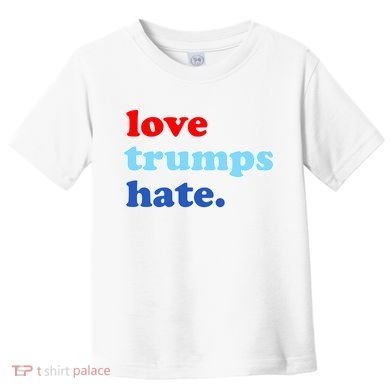 Love Trumps Hate. Anti-Trump Not My President Toddler T-Shirt