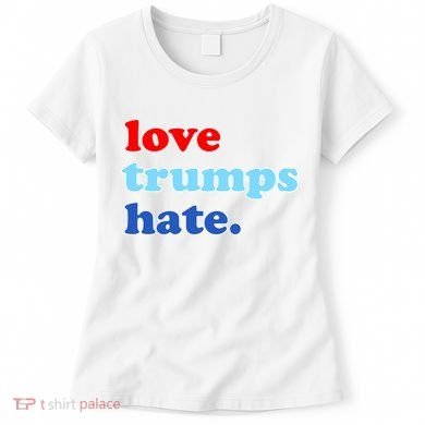 Love Trumps Hate. Anti-Trump Not My President Women's T-Shirt