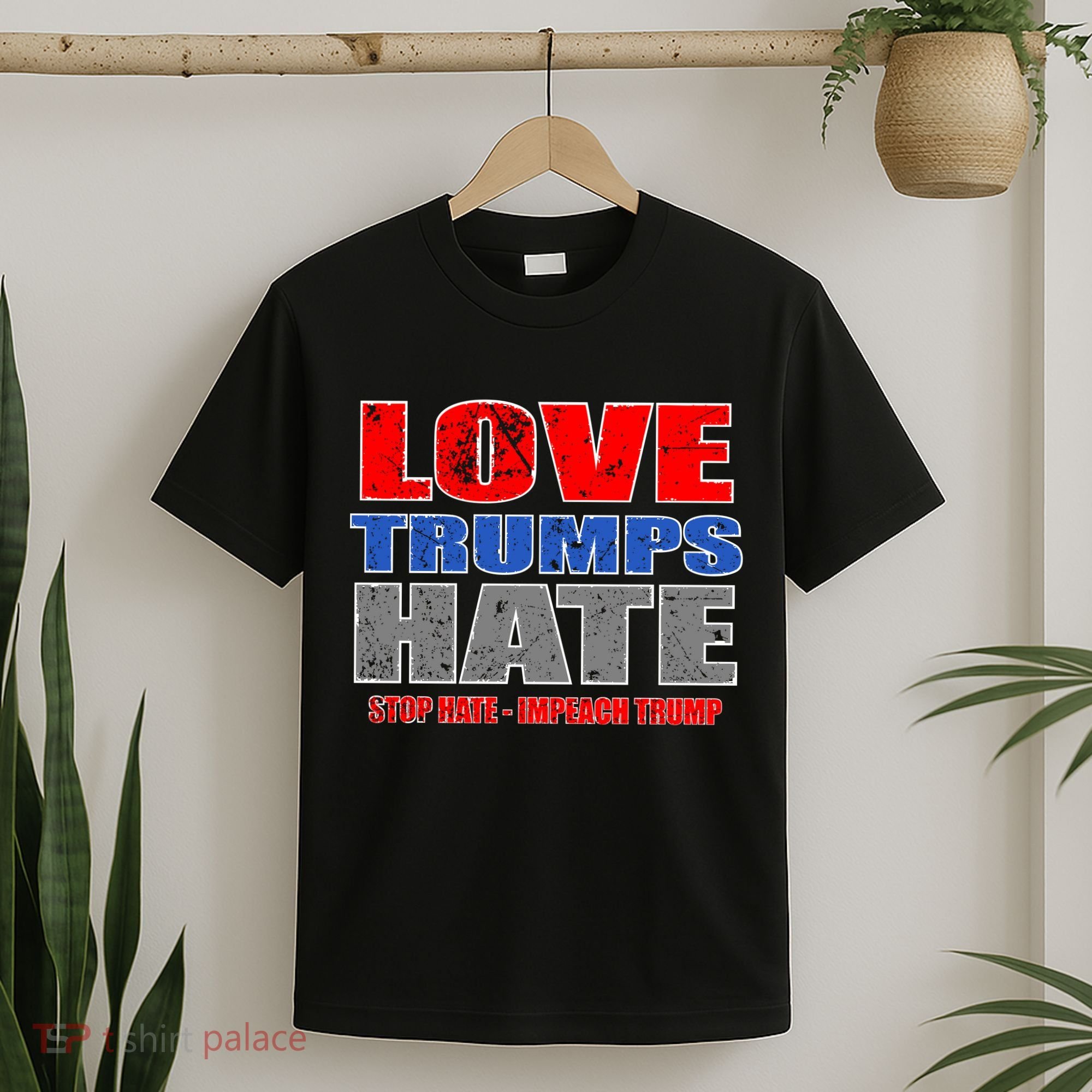 Love Trumps Hate Anti Trump Impeach Not My President T-Shirt