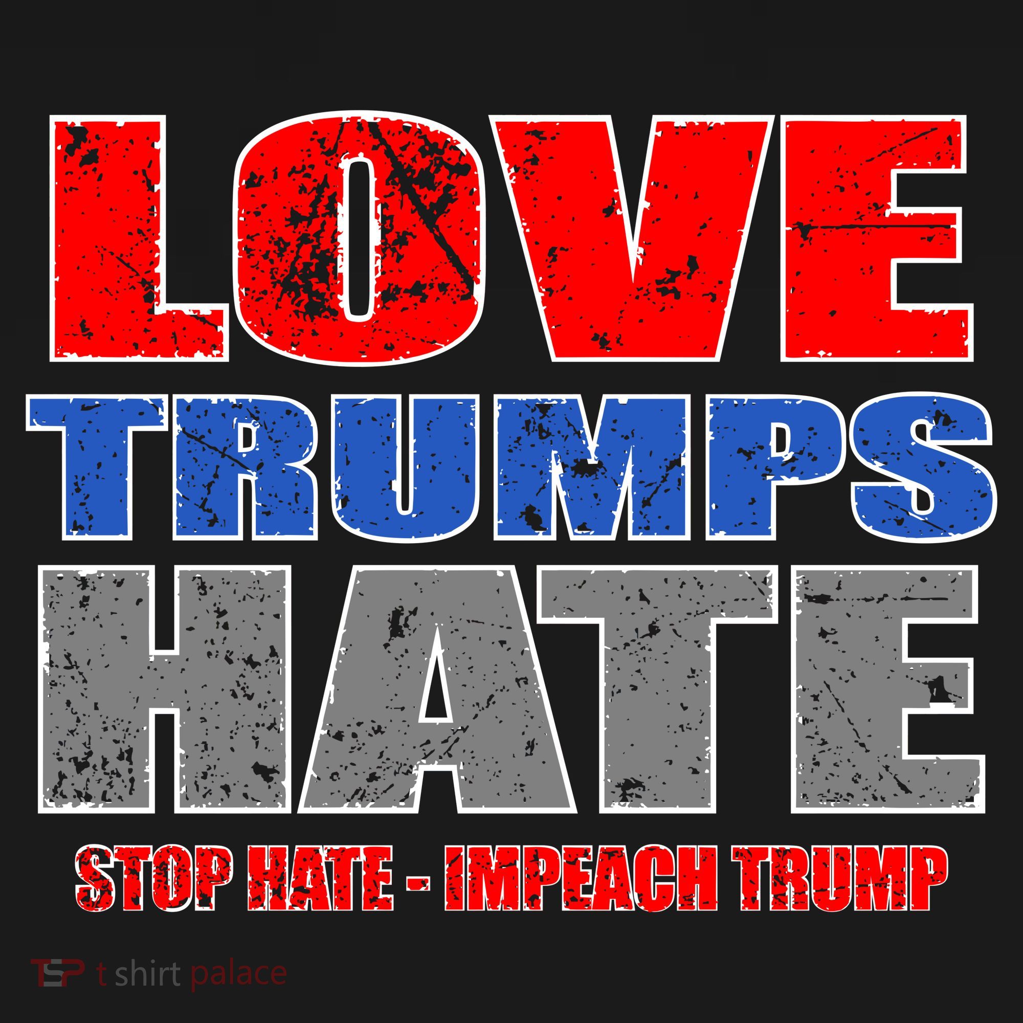 Love Trumps Hate Anti Trump Impeach Not My President T-Shirt
