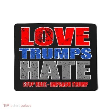 Love Trumps Hate Anti Trump Impeach Not My President Mousepad
