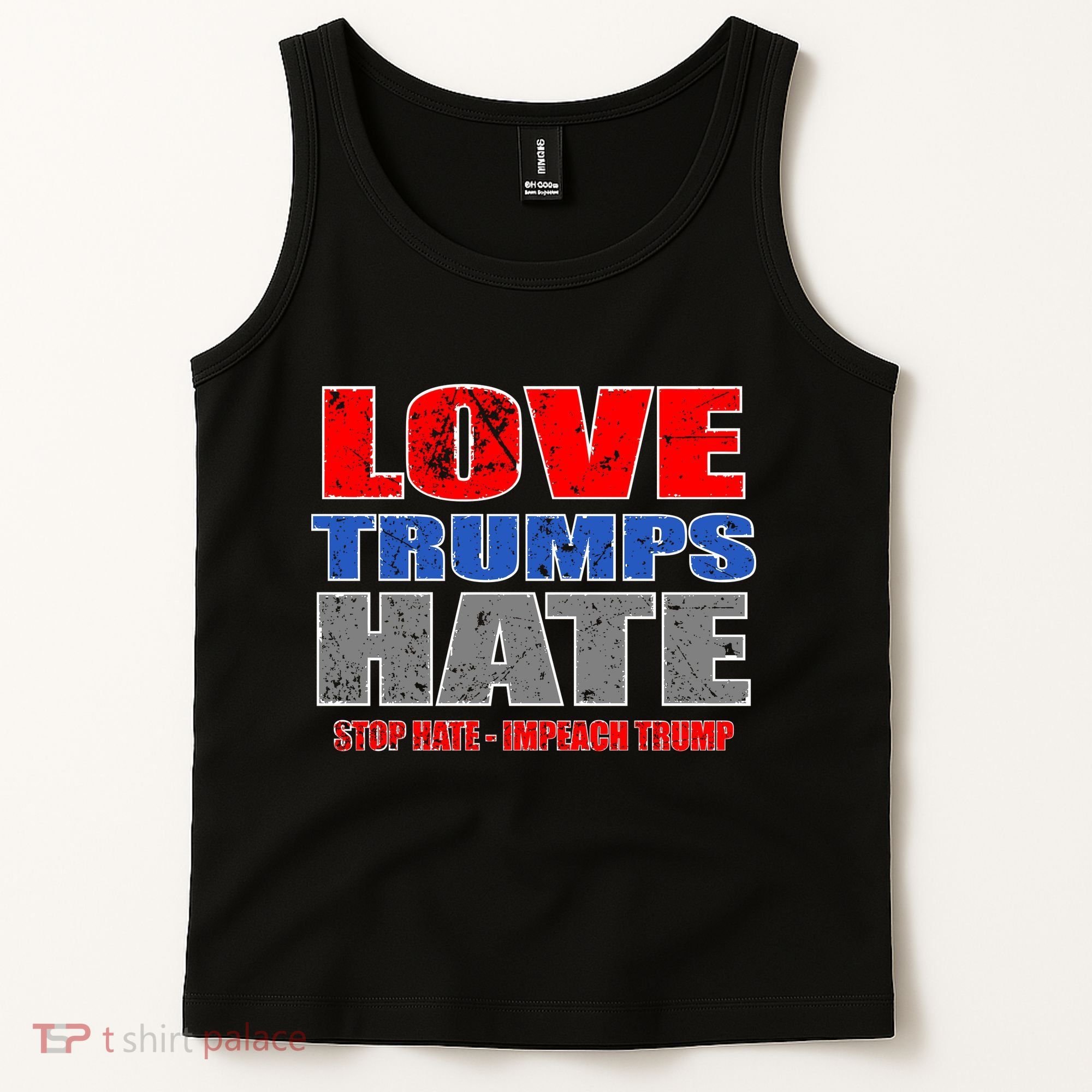 Love Trumps Hate Anti Trump Impeach Not My President Tank Top