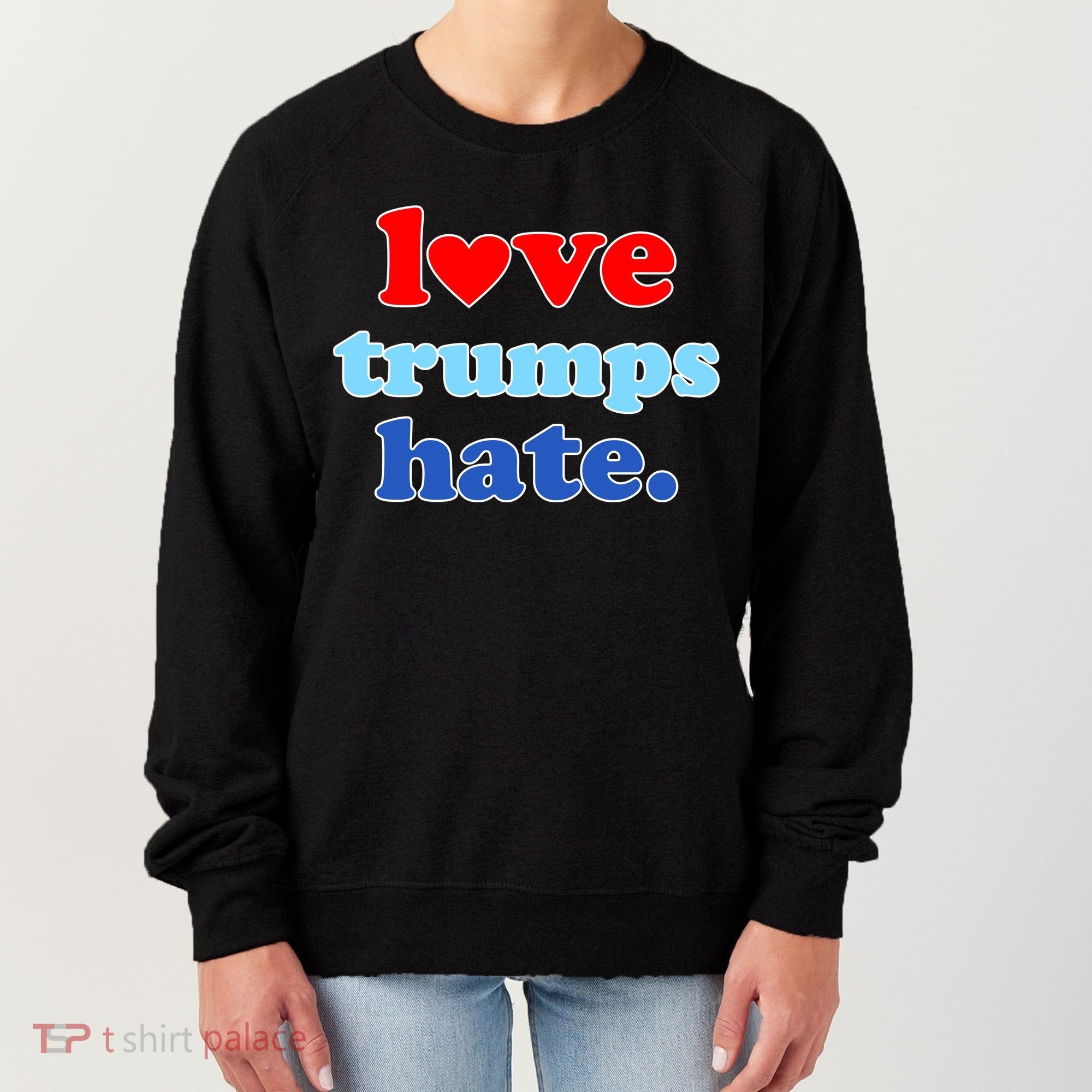 Love Trumps Hate Heart Anti Trump Not My President Women's Sweatshirt