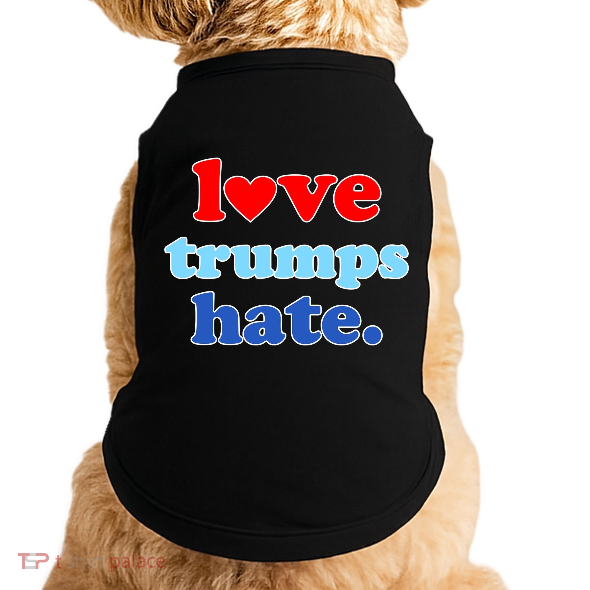 Love Trumps Hate Heart Anti Trump Not My President Doggie Tank