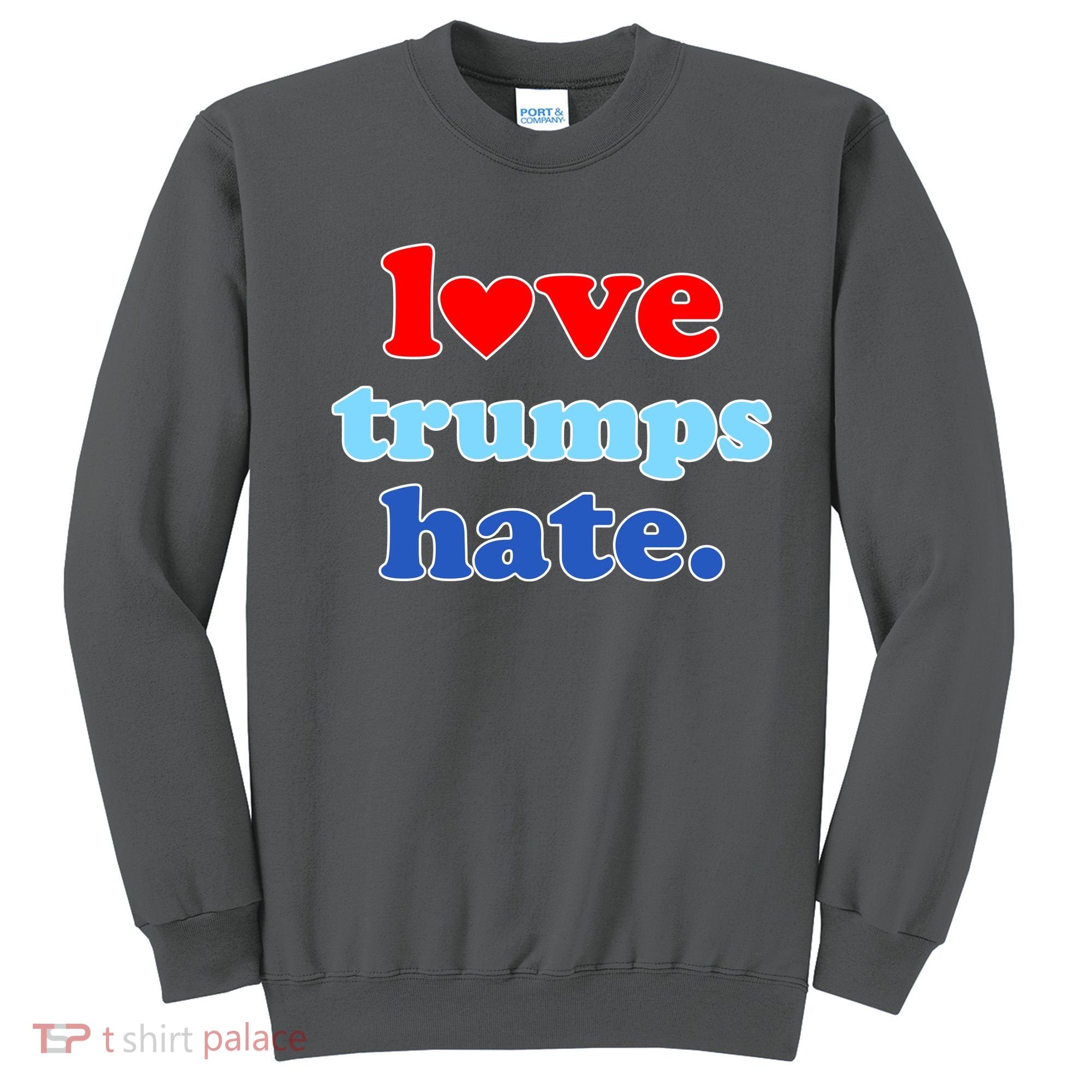 Love Trumps Hate Heart Anti Trump Not My President Sweatshirt