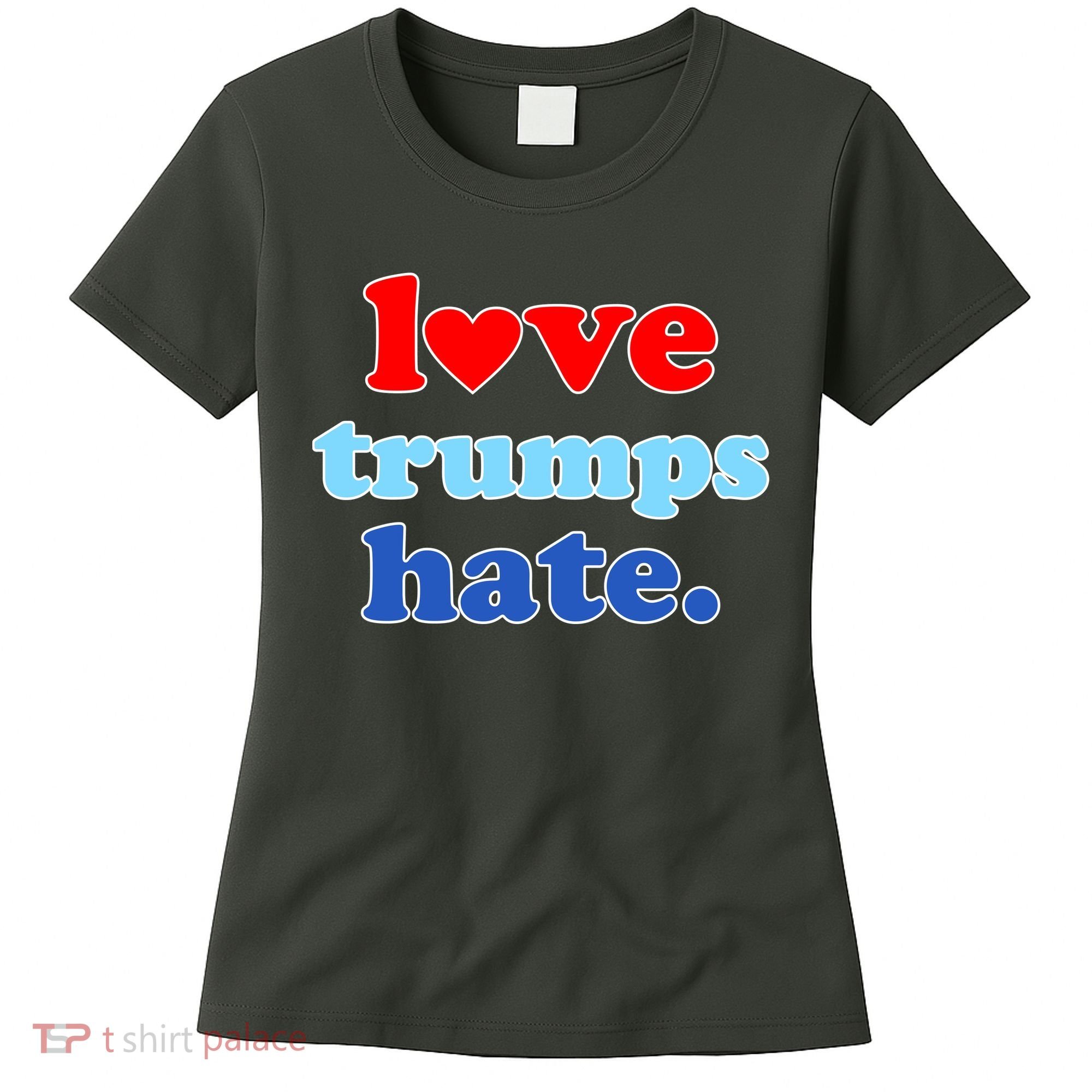Love Trumps Hate Heart Anti Trump Not My President Women's T-Shirt