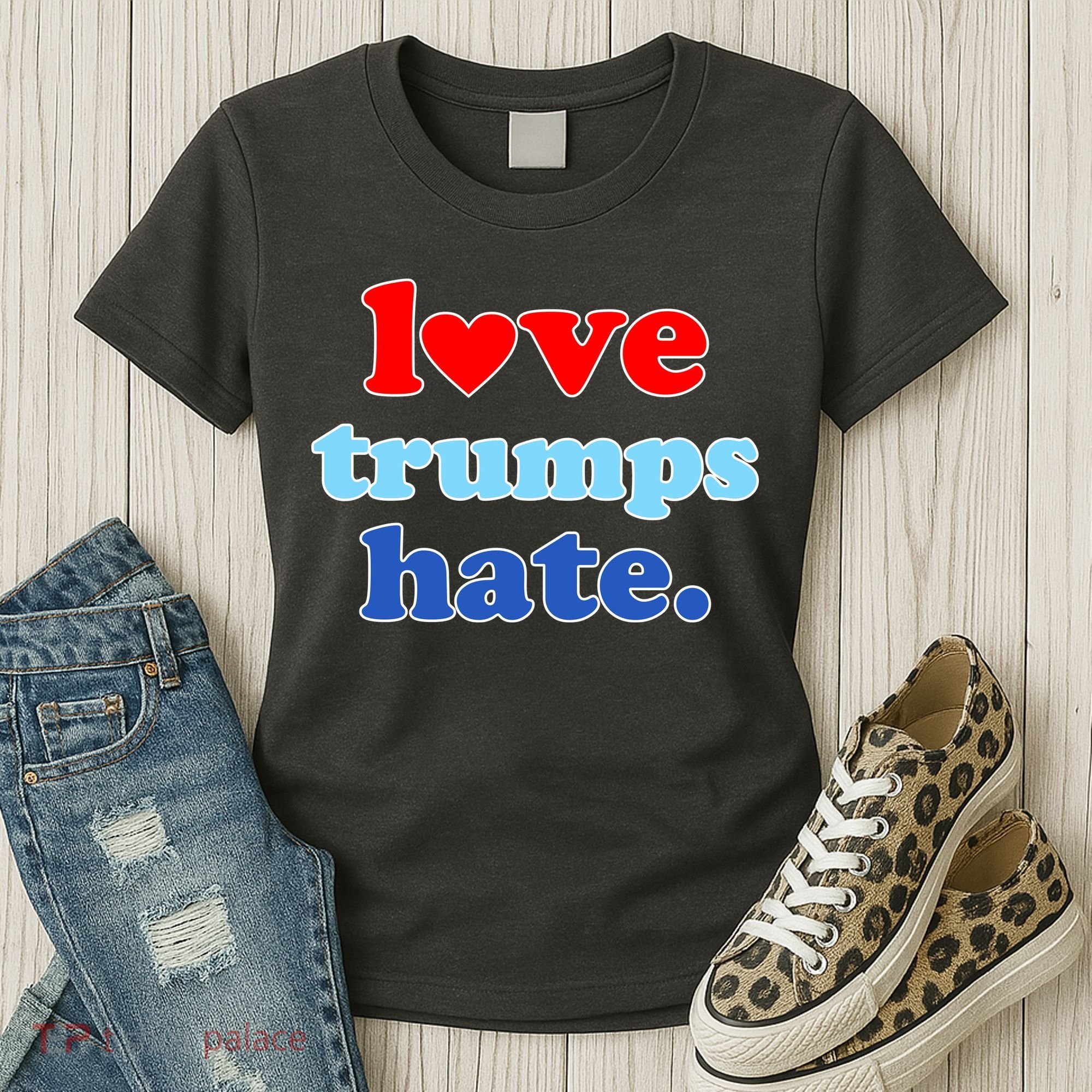 Love Trumps Hate Heart Anti Trump Not My President Women's T-Shirt