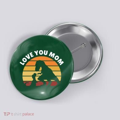 Love You Mom Dinosaur Button