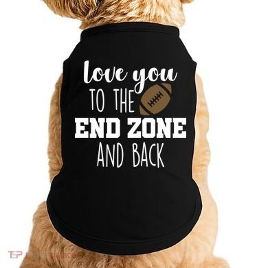 Love You To The End Zone And Back Doggie Tank