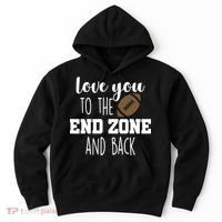 Love You To The End Zone And Back Hoodie thumb 0