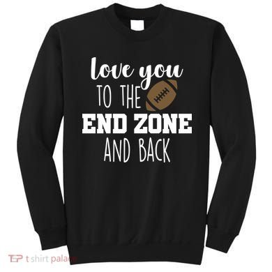 Love You To The End Zone And Back Sweatshirt