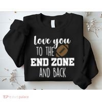 Love You To The End Zone And Back Sweatshirt thumb 2