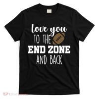 Love You To The End Zone And Back T-Shirt thumb 0