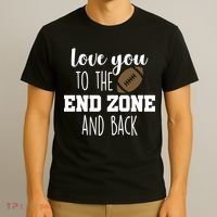 Love You To The End Zone And Back T-Shirt thumb 3