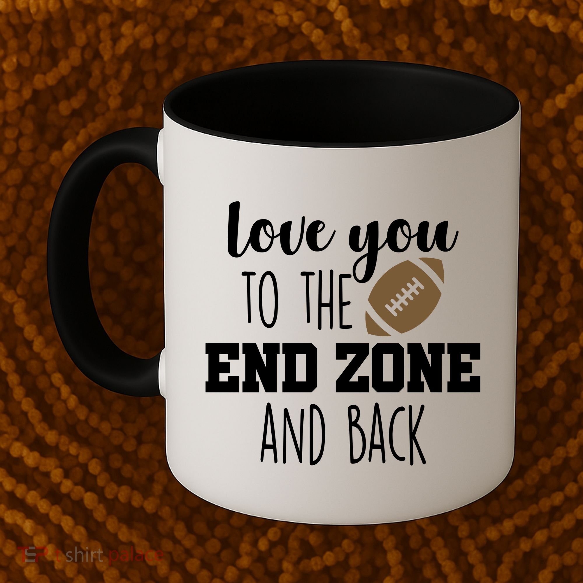 Love You To The End Zone And Back Coffee Mug