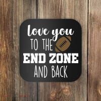 Love You To The End Zone And Back Coaster thumb 0