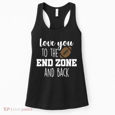 Love You To The End Zone And Back Women's Tank Top