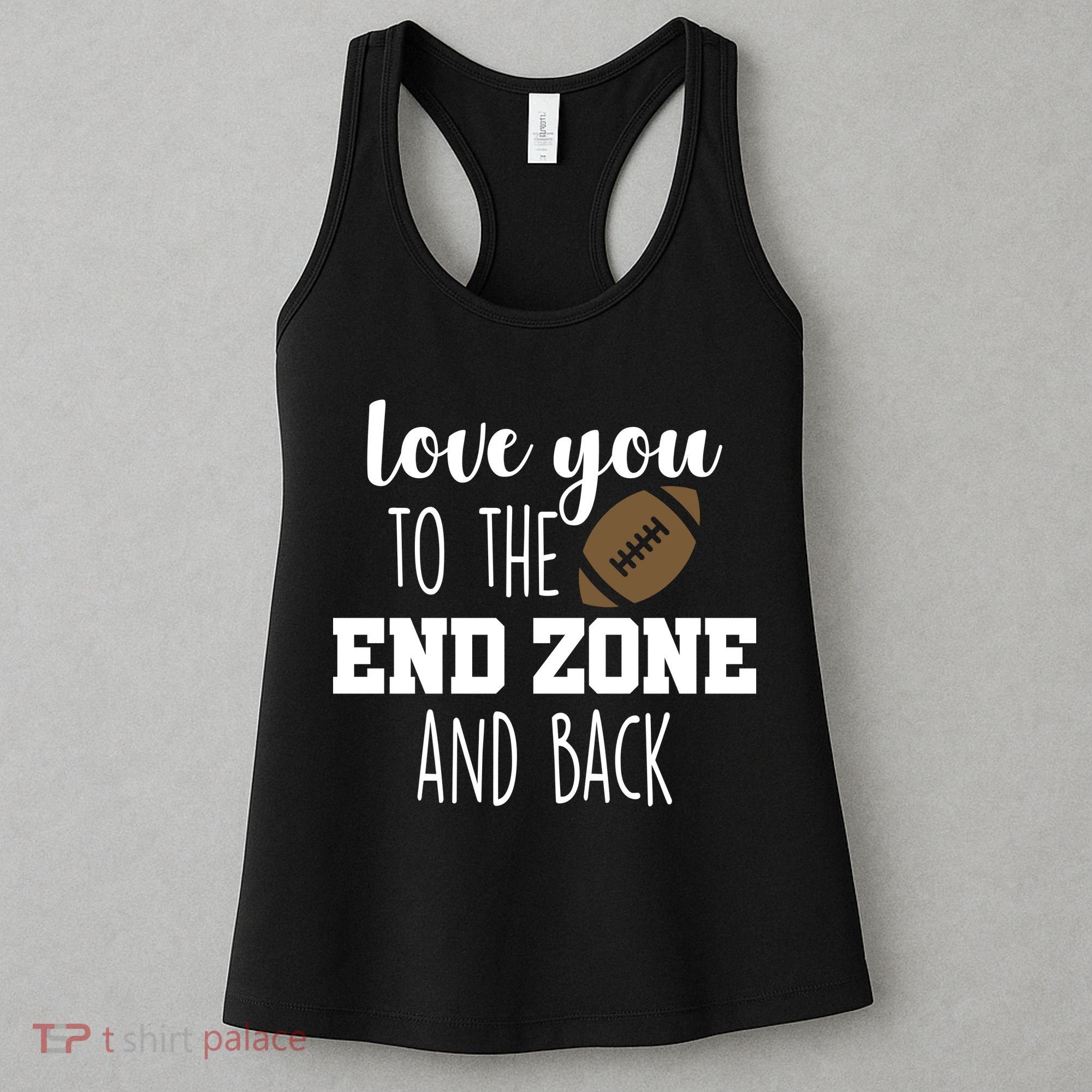 Love You To The End Zone And Back Women's Tank Top