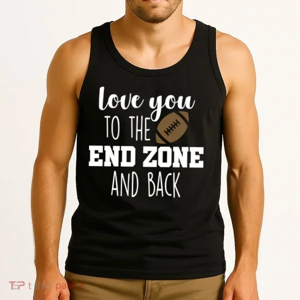 Love You To The End Zone And Back Tank Top