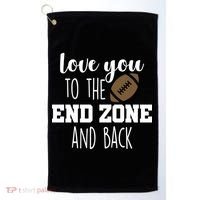 Love You To The End Zone And Back Golf Towel thumb 0