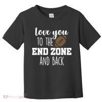 Love You To The End Zone And Back Toddler T-Shirt thumb 0