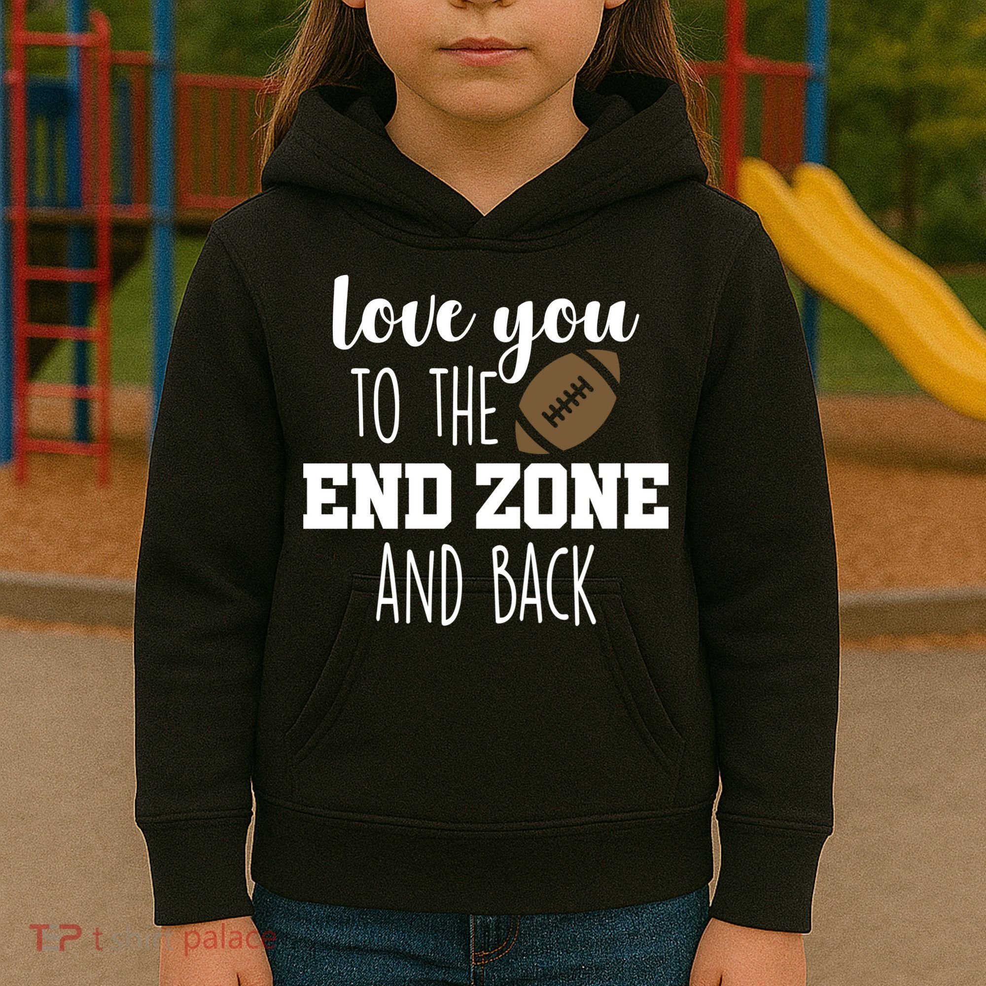 Love You To The End Zone And Back Kids Hoodie