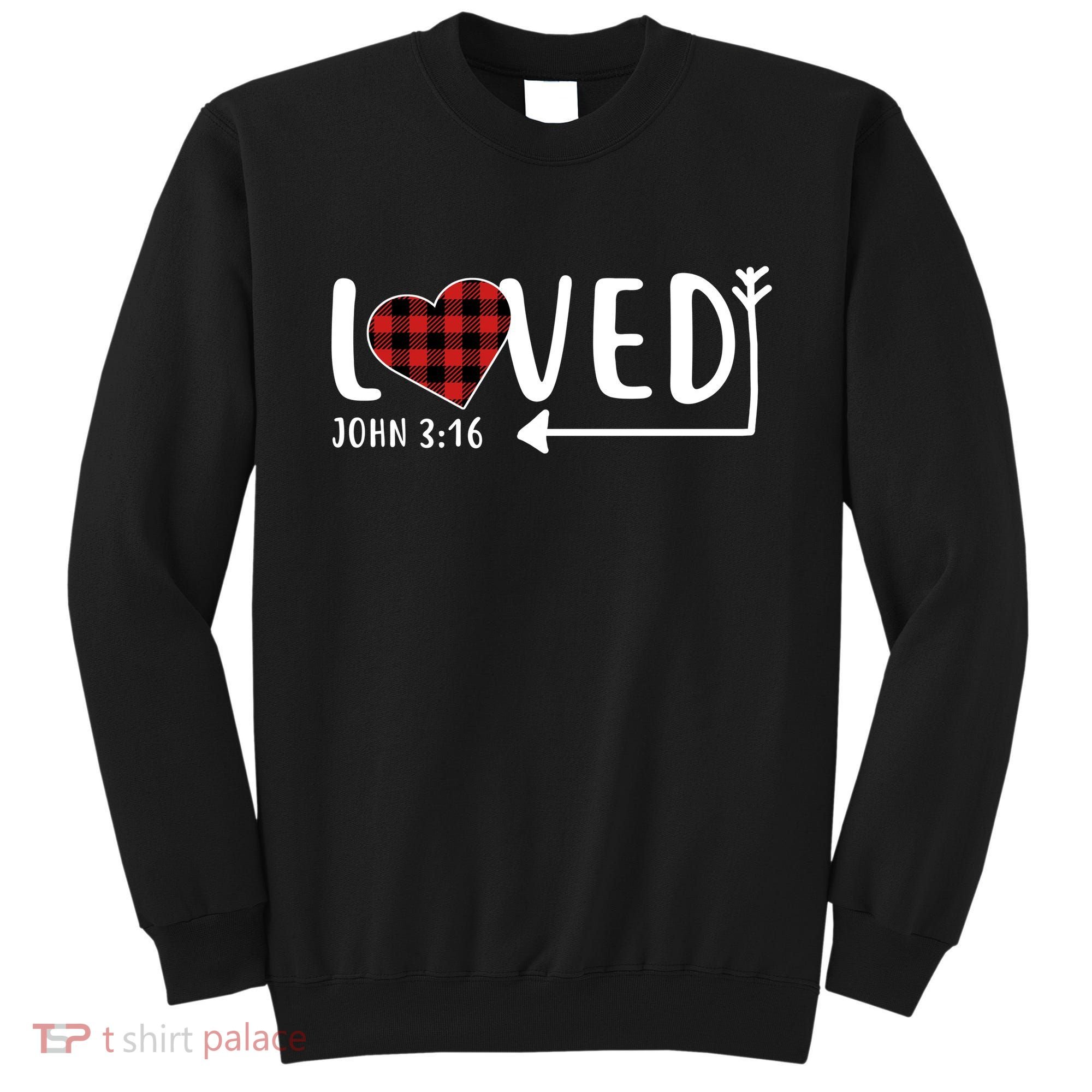Loved Arrow Heart John 3:16 Sweatshirt