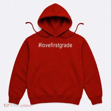 #Lovefirstgrade Love First Grade Hoodie