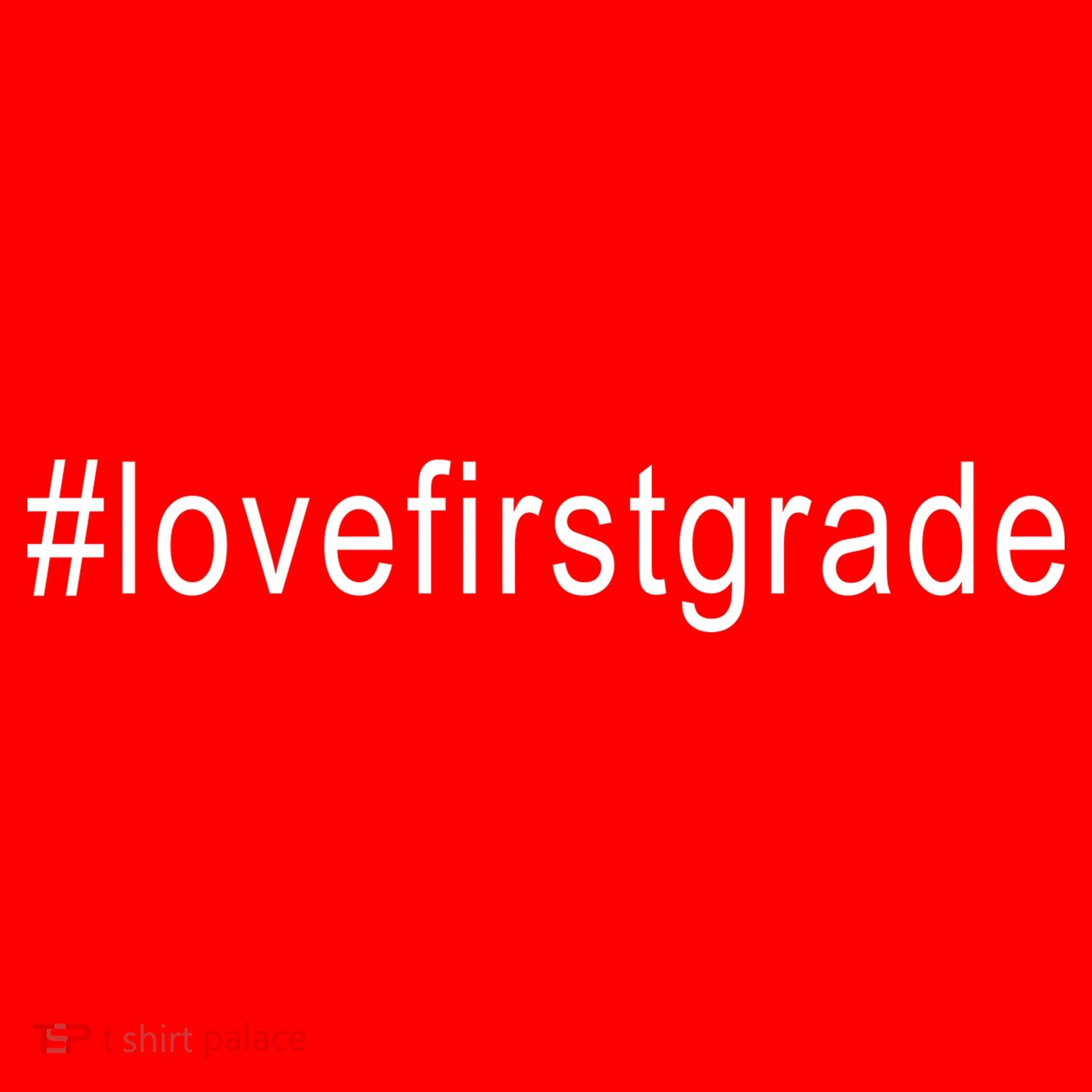 #Lovefirstgrade Love First Grade Toddler Hoodie