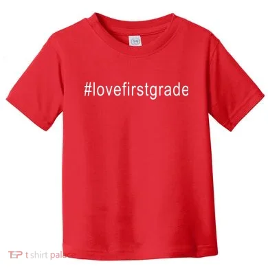 #Lovefirstgrade Love First Grade Toddler T-Shirt