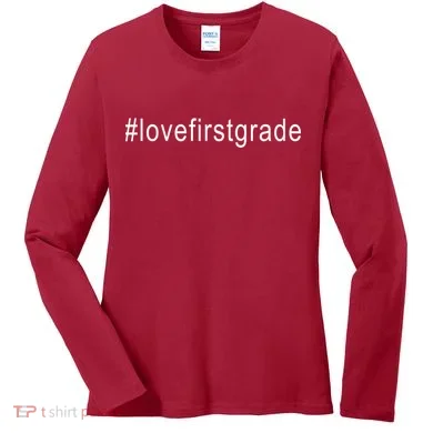 #Lovefirstgrade Love First Grade Women's Long Sleeve Shirt