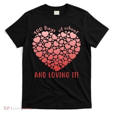 Loving 100 Days of School T-Shirt