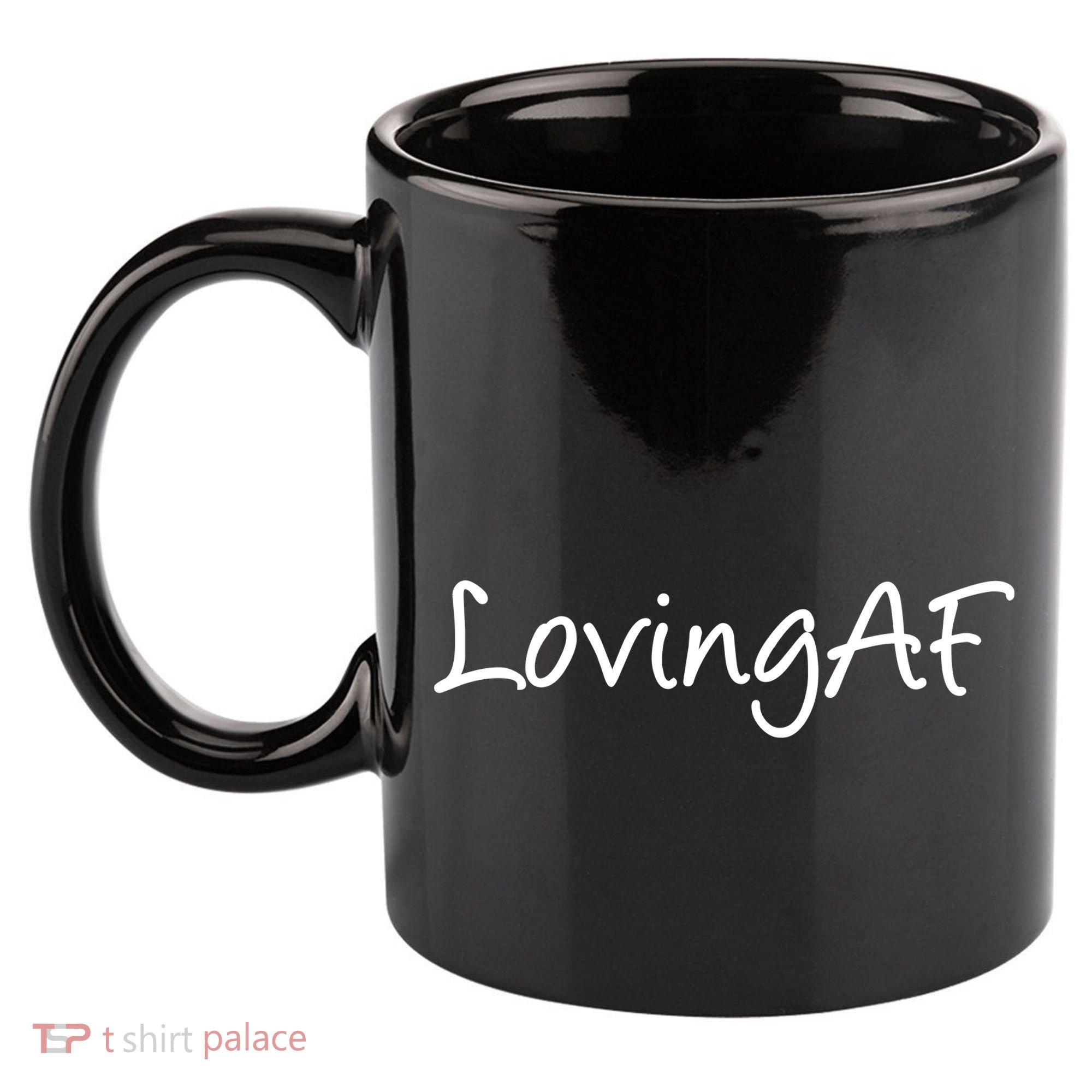 Loving AF 11oz C Handle Ceramic Mug