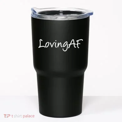 Loving AF Tumbler
