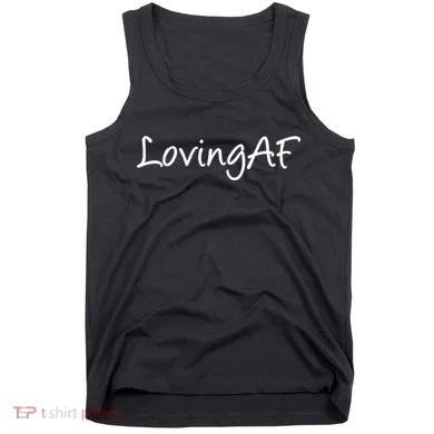 Loving AF Tank Top