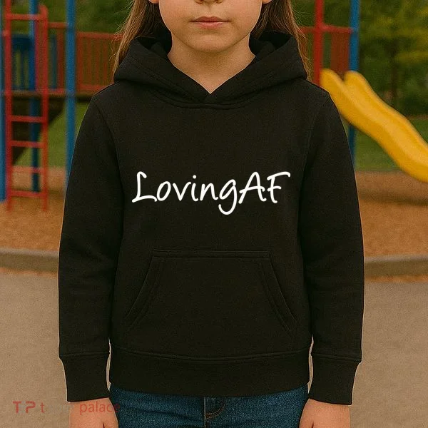 Loving AF Kids Hoodie