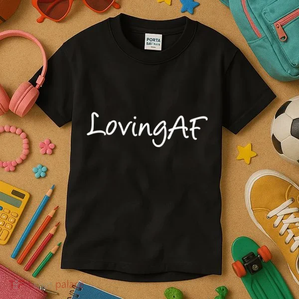 Loving AF Kids T-Shirt
