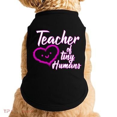 Loving Teacher Of Tiny Humans Doggie Tank