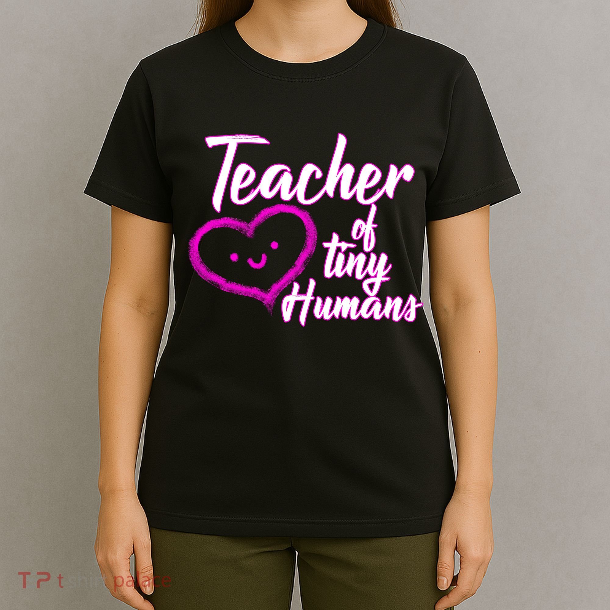 Loving Teacher Of Tiny Humans T-Shirt