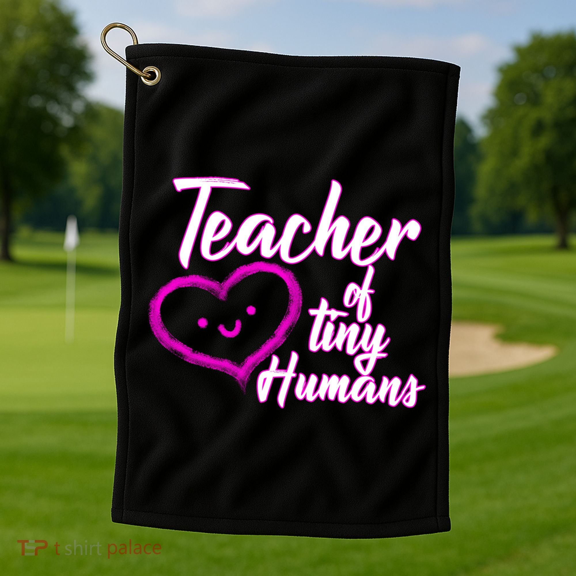 Loving Teacher Of Tiny Humans Golf Towel