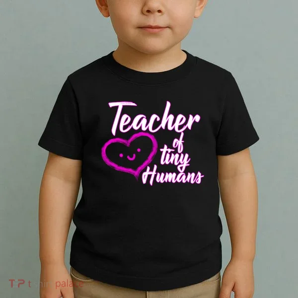 Loving Teacher Of Tiny Humans Toddler T-Shirt