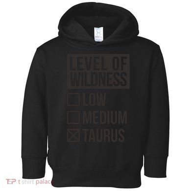 Level Of Wildness Taurus Toddler Hoodie