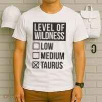 Level Of Wildness Taurus T-Shirt thumb 6