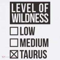 Level Of Wildness Taurus T-Shirt thumb 7